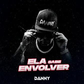 Ela Sabe Envolver by Danny