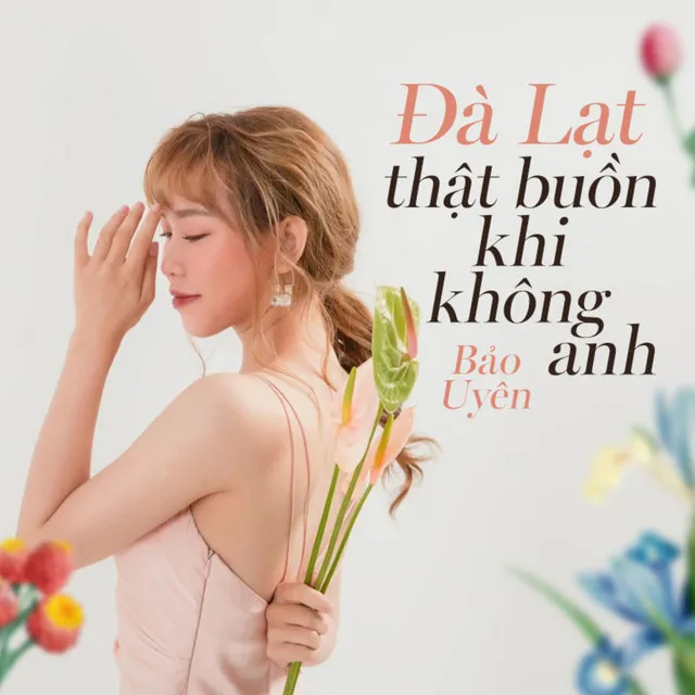 Đà Lạt Thật Buồn Khi Không Anh