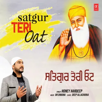 Satgur Teri Oat by Honey Hardeep