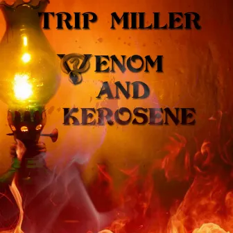 Venom and Kerosene by Trip Miller