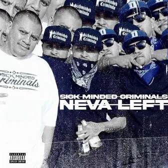 Neva Left by SickMinded Criminals