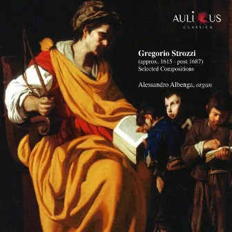 Gregorio Strozzi: Selected Compositions by Alessandro Albenga