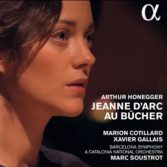 Honegger: Jeanne d'Arc au bûcher by Marion Cotillard