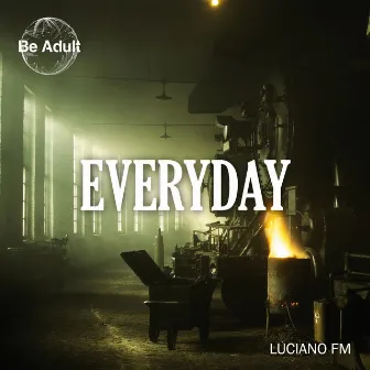 Everyday by Luciano FM