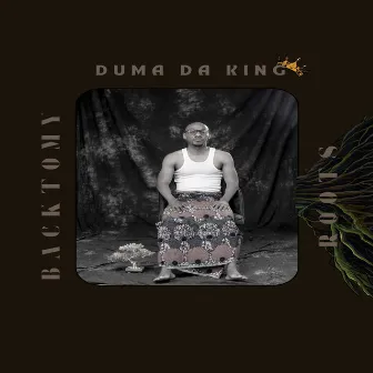 Back to My Roots by Duma Da King