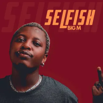 Selfish by Big M