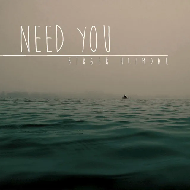 Need you