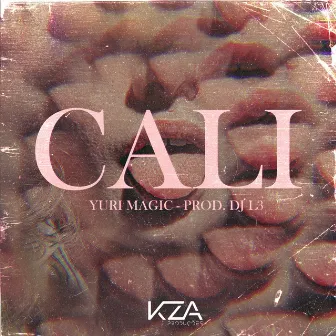 Cali by Yuri Magic