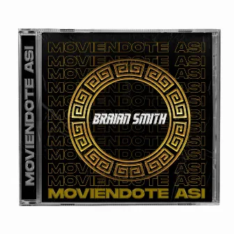 Moviéndote asi by Braian Smith