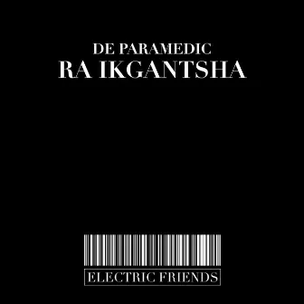 Ra Ikgantsha by De Paramedic