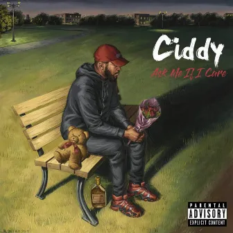 Ask Me If I Care by Ciddy