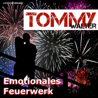 Emotionales Feuerwerk (SingleEdit) by Tommy Walter