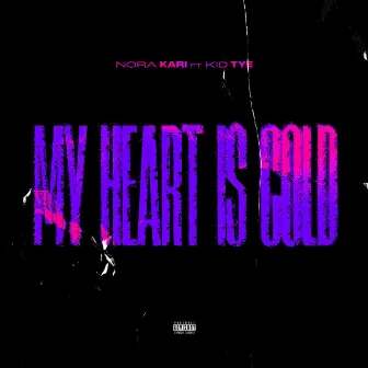 My Heart Is Cold by Nora KARI