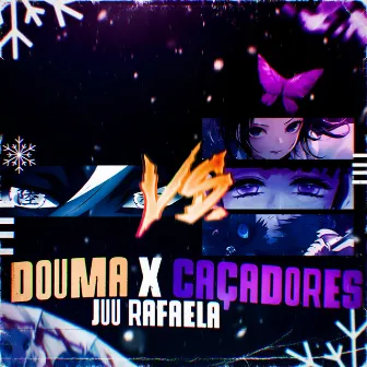 Vai pela Sombra... - Douma Vs Caçadores by Juu Rafaela