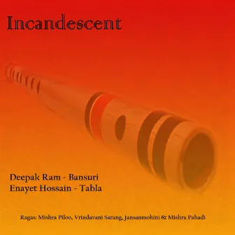 Incandescent by Deepak Ram