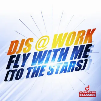 Fly with Me (To the Stars) by DJs@Work