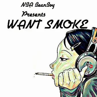 WANT SMOKE! by NBA BeanBoy