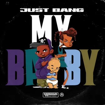 My Baby by JUST BANG