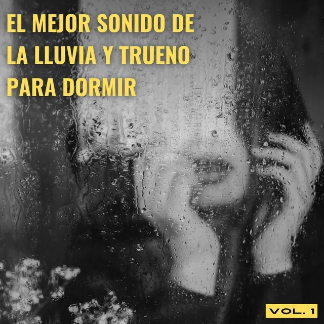 El Mejor Sonido De La Lluvia Y Trueno Para Dormir Vol. 1