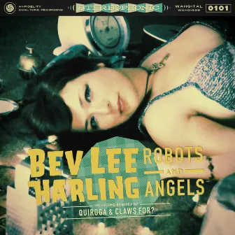 Robots and Angels by Bev Lee Harling