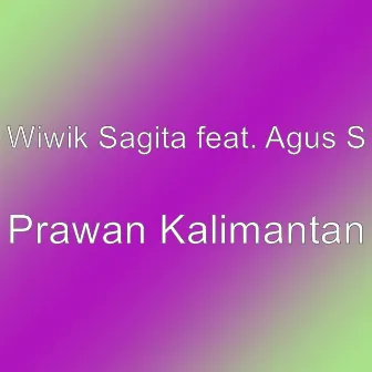 Prawan Kalimantan by Wiwik Sagita