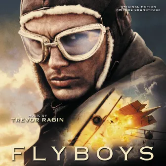 Flyboys (Original Motion Picture Soundtrack) by Trevor Rabin