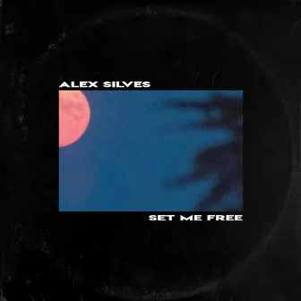 Set Me Free by Alex Silves