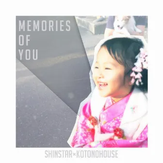 Memories Of You by SHINSTAR