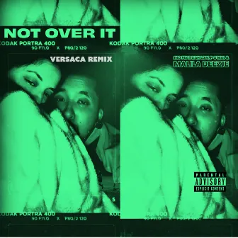 NOT OVER IT (Versaca Remix) by 