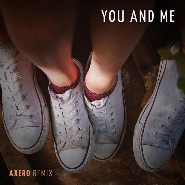 You And Me (Axero Remix)