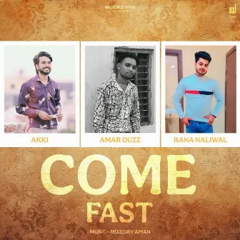 Come Fast by Rana Naliwal