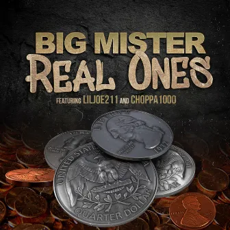 Real Ones by Big Mister