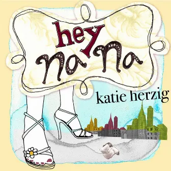 Hey Na Na by Katie Herzig