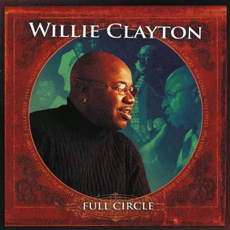 Full Circle by Willie Clayton