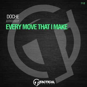 Every Move That I Make by Doche