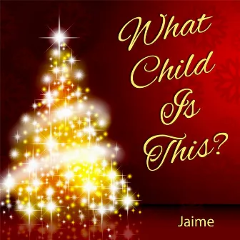 What Child Is This - Single by JaImE