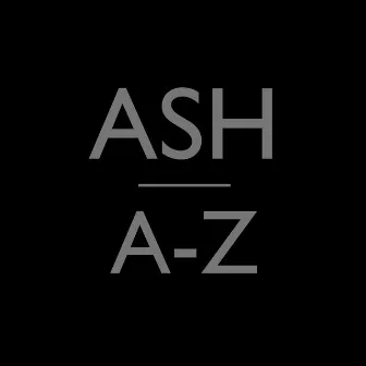 The A-Z Series by Ash