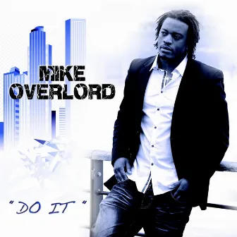 Do It - EP by Mike Overlord