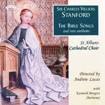 Stanford: The Bible Songs & Rare Anthems by Andrew Lucas