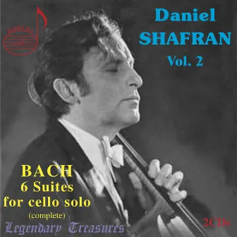 Daniel Shafran, Vol. 2: Bach's 6 Suites for Cello Solo by Unknown Artist