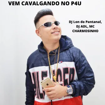 VEM CAVALGANDO NO P4U by DJ ADL