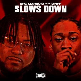 Slows Down by Dre Marquis