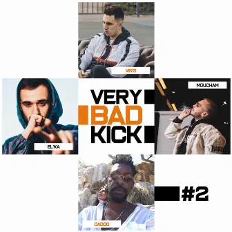 Very Bad Kick #2 by Very Bad Kick