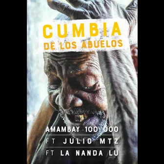 Cumbia de los Abuelos by Amambay 100.000