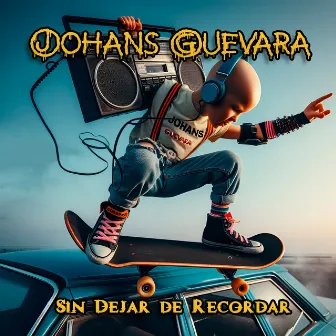 Sin Dejar de Recordar by Johans Guevara