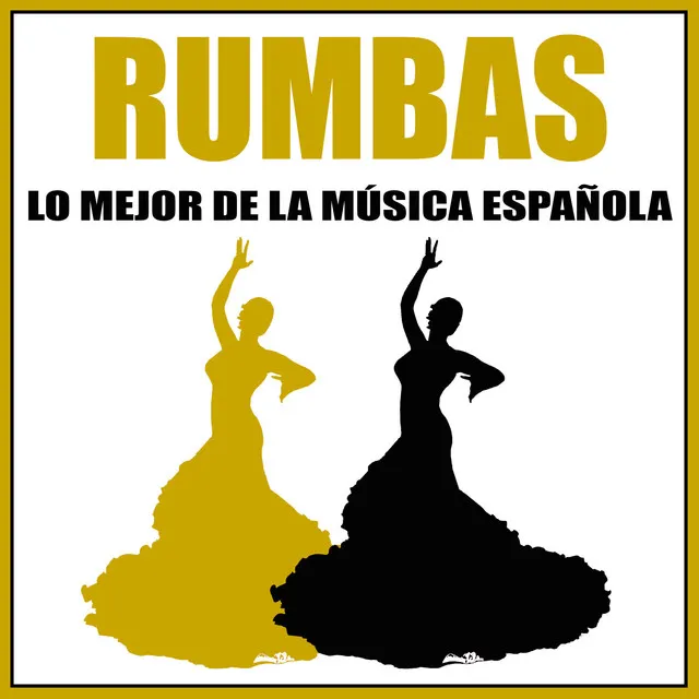 Rumbas. Lo Mejor De La Música Española