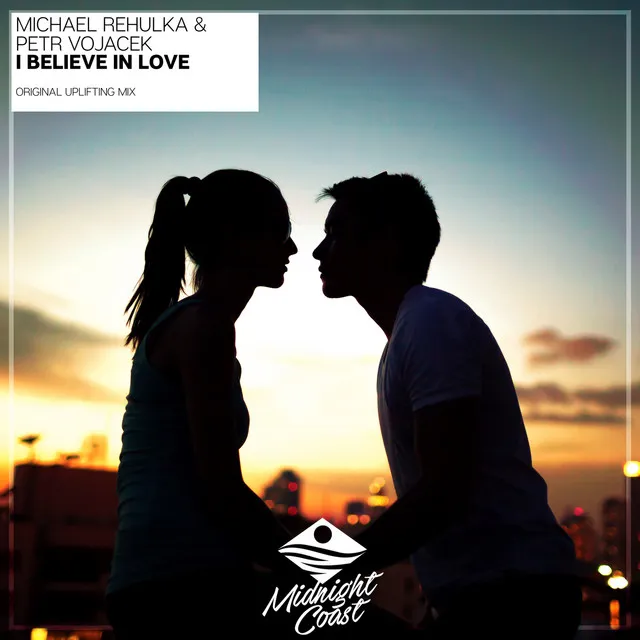 I Believe In Love - Original Uplifting Mix