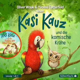 Kasi Kauz und die komische Krähe, Kasi Kauz und der Radau am Biberbau by Yvonne Catterfeld