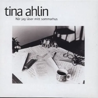 När jag låser mitt sommarhus by Tina Ahlin