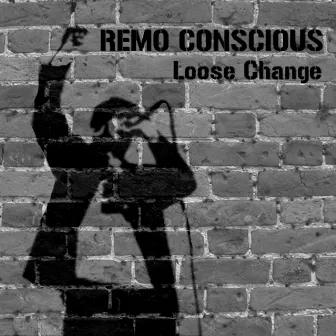 Loose Change by Remo Conscious